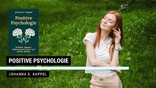 Positive Psychologie  Johanna E Kappel  Zusammenfassung  30min1Buch [upl. by Elrod]