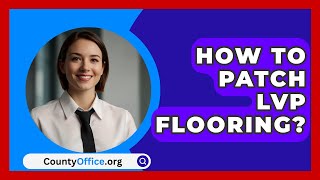 How To Patch LVP Flooring  CountyOfficeorg [upl. by Wey]