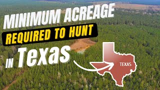 How Many Acres Do You Need to HUNT in TEXAS Minimum Acreage Requirements [upl. by Mcevoy]