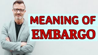 Embargo  Definition of embargo [upl. by Naols]