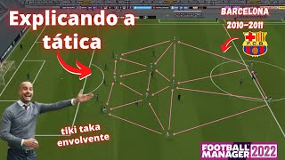 FOOTBALL MANAGER 2022 explicando a tática tiki taka Barcelona 2010 2011 Guardiola [upl. by Oicnanev]