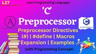 L27 C Preprocessor  Preprocessor Directives   define  Macros Expansion  Examples [upl. by Rinna]