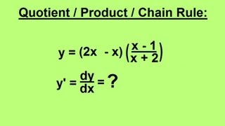 Calculus 1 CH 3 Derivatives 7 of 24 QuotientProduct Chain Rule [upl. by Pardew]