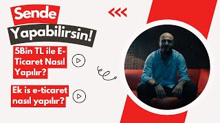 5000 Tl İle ETicaret Nasıl YapılırEk İş Olarak ETicaret Nasıl Yapılır [upl. by Orelle]