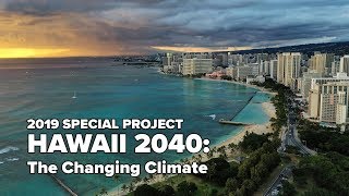 HAWAII 2040 The Changing Climate [upl. by Boothman]