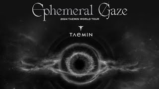 TAEMIN  ｢EPHEMERAL GAZE｣ World Tour ✧ 2024 FULL CONCERT [upl. by Anatolio]