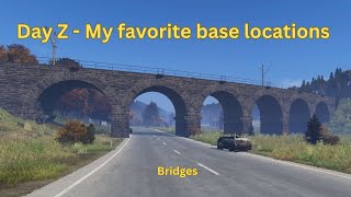 DayZ  My favorite base locations 9  Bridges [upl. by Notyal278]