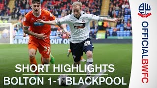 SHORT HIGHLIGHTS  Bolton 11 Blackpool [upl. by Eedak361]