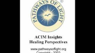 ACIM Insights  Lesson 32  Pathways of Light [upl. by Aohsoj]