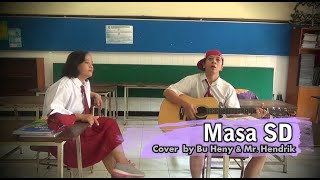 Masa SD  Cover By Bu Heny amp Mr Hendrik SD Katolik Santo Xaverius Surabaya [upl. by Ainotal]