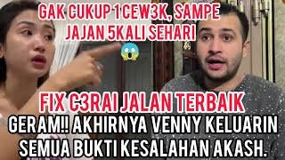 VENNY ALBERTI BONGKAR SEMUA BUKTI AKASH SERING JAJAN AKASH ELLAHI GAK BISA BERKUTIK FIX CE3RAI [upl. by Ennad]