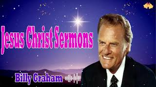 Billy Graham Messages  Jesus Christ Sermons [upl. by Fiedler927]