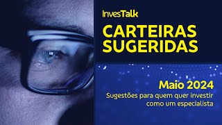 Onde investir em maio – Carteiras Sugeridas 2024  BB [upl. by Rabi]