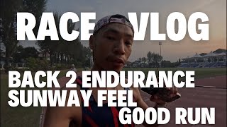 Race Vlog  Back 2 Endurance X Sunway Feel Good Run [upl. by Stilu]