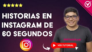 Cómo SUBIR HISTORIAS en INSTAGRAM de 60 SEGUNDOS  ⏱ Activa las Historias Largas en Instagram ⏱ [upl. by Parris]