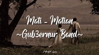 Matimatian  Gub3rnur Band lyrics [upl. by Aime321]