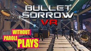 Bullet Sorrow VR  PSVR FIRST IMPRESSION LIVESTREAM [upl. by Herrle759]