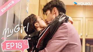 【ENG SUB】My Girl💕EP18 Zhao Yiqin  Li Jiaqi  Fan Zhixin  He Meixuan  Pu Tao  YOUKU [upl. by Karmen82]