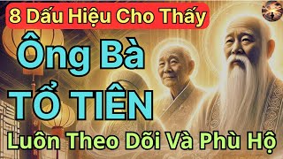 8 Dấu Hiệu Cho Thấy Bạn Được ÔNG BÀ TỔ TIÊN Âm Thầm Theo Dõi Phù Hộ Độ Trì [upl. by Georgena]