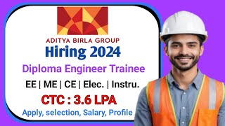 ADITYA BIRLA GROUP Hiring Diploma Engineer Trainee 2024  CTC  36 LPA  Fresher  EEMECEELEC [upl. by Ube]