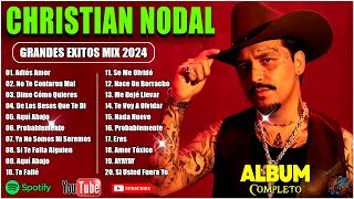 CHRISTIAN NODAL MIX ÉXITOS  LO MAS NUEVO 2024  LO MEJOR CANCIONES DE CHRISTIAN NODAL [upl. by Tindall900]