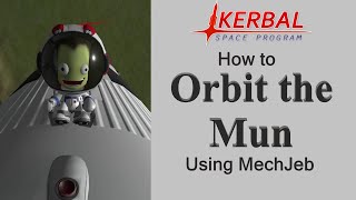 How To Orbit The Mun Using MechJeb [upl. by Llekcir]