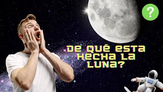 ¿De Qué Está Hecha la Luna Descubre Su Composición  Qué es [upl. by Maximo958]