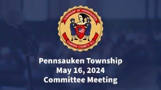 Pennsauken Township Committee Meeting  May 16 2024 [upl. by Einhapets639]