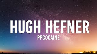 ppcocaine  Hugh Hefner Lyrics  quotPlay the game or the game plays youquot TikTok Song [upl. by Torray]