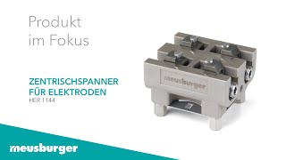 Meusburger Produkt im Fokus – HER 1144 Zentrischspanner [upl. by Schaefer360]