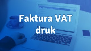 Faktura VAT druk  co powinien zawierać druk faktury VAT [upl. by Juan]