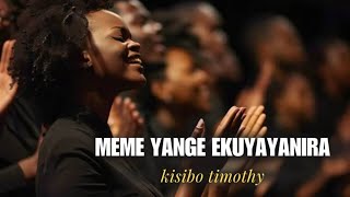 Meme Yange Ekuyayanira  ONZIJUZE by KISIBO TIMOTHYOfficial Lyric Video [upl. by Ogren]