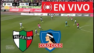 🔴 COLO COLO VS PALESTINO PARTIDO EN VIVO  LIGA CHILENA [upl. by Barna]