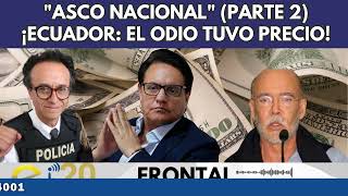 quotASCO NACIONALquot PARTE 2 ¡ECUADOR EL ODIO TUVO PRECIO [upl. by Ardnaet]