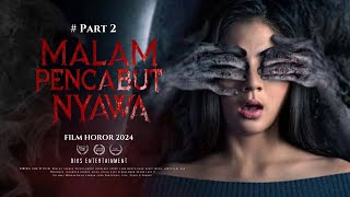 filmhoror II MALAM PENCABUT NYAWA PART 2 II FILM HOROR BIOSKOP INDONESIA TERBARU 2024 [upl. by Kacerek]