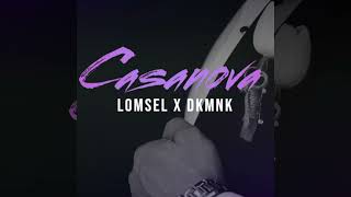 Lomse ft Dkmnk  Casanova [upl. by Nysilla]