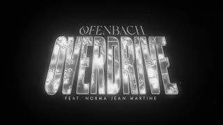 Ofenbach  Overdrive feat Norma Jean Martine Official Audio [upl. by Akerehs]