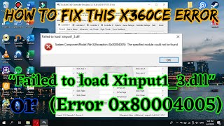 How To Fix x360ce quotFailed to load xinput13dllquot or quotError 0x80004005quot Latest Guide [upl. by Ailliw901]