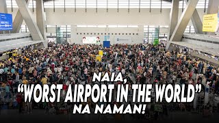 NAIA quotWORST AIRPORT IN THE WORLDquot NA NAMAN [upl. by Yenttirb746]