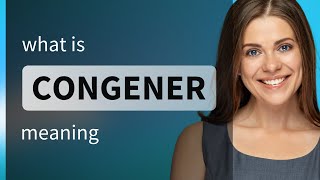 Congener — definition of CONGENER [upl. by Consuela]