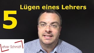 5 Lügen eines Lehrers  Lehrerschmidt [upl. by Aalst]