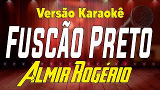 Almir Rogério  Fuscão Preto  karaoke [upl. by Laux]