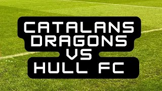 Catalans Dragons vs Hull FC [upl. by Raddie]