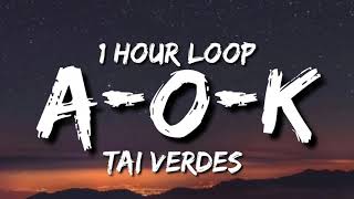 Tai Verdes  AOK 1 Hour Loop [upl. by Yffub]