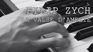 Yann Tiersen  La Valse dAmelie Filip Zych piano cover [upl. by Steffen]