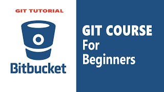 Git Tutorial  Git Crash Course using BitBucket [upl. by Novelia685]