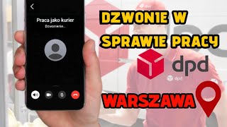 Dzwonię w sprawie pracy kurier DPD WARSZAWA Praca kuriera [upl. by Assirrem219]