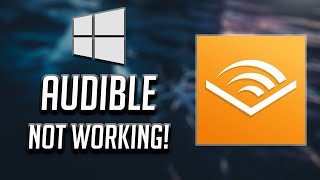 Audible App Not Working Fix In Windows 10 2024 [upl. by Inajar]