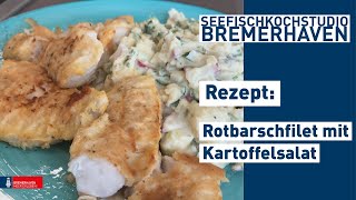 Rezept Rotbarschfilet mit Kartoffelsalat aus dem Seefischkochstudio Bremerhaven [upl. by Huberman]