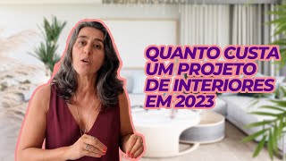 Quanto custa um projeto de decoração de interiores em 2023 [upl. by Ecirrehs603]